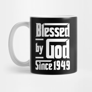 Blessed By God Since 1949 Mug